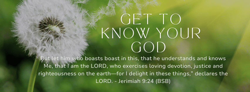 Get to Know Your God